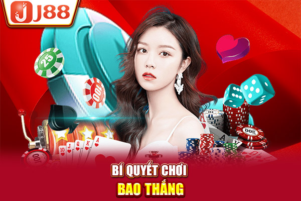 Bí quyết chơi bao thắng