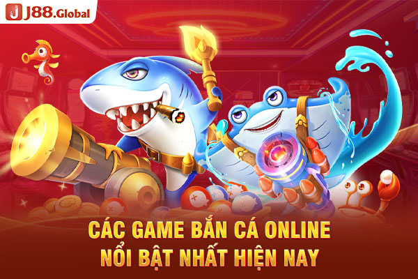 Các game bắn cá online nổi bật nhất hiện nay