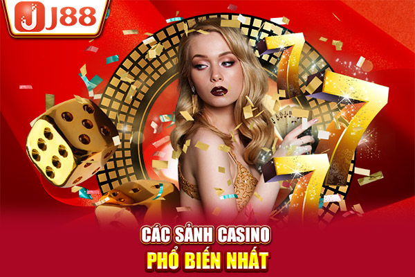 Các sảnh casino phổ biến nhất