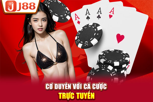 Cơ duyên với cá cược trực tuyến