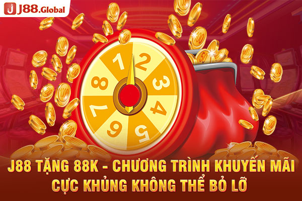 J88 tặng 88K - Chương trình khuyến mãi cực khủng không thể bỏ lỡ