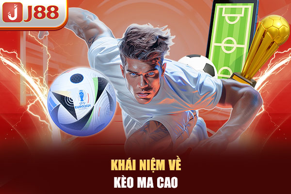 Khái niệm về kèo Ma Cao