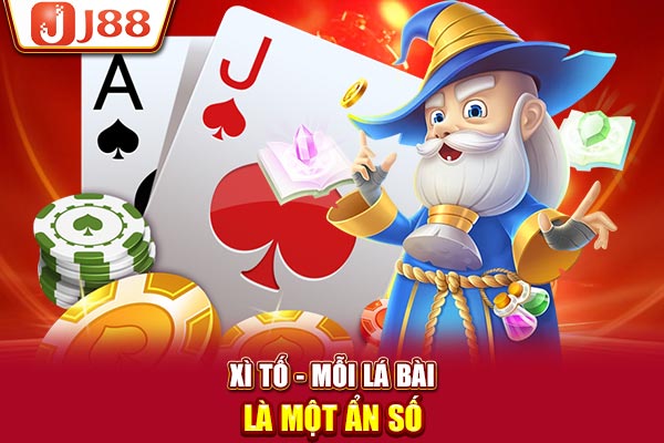 Xì tố - mỗi lá bài là một ẩn số